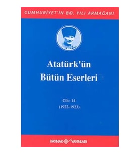 Atatürk'ün Bütün Eserleri Cilt: 14 (1922 - 1923)