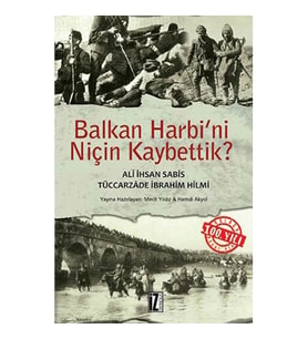 BALKAN HARBİ'Nİ NİÇİN KAYBETTİK
