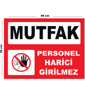 Metal Mutfak Personel Harici Girilmez 30cm x 40cm A3 Büyüklüğünde Uyarı Levhası Yönlendirme Tabelası