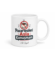 Pazartesileri Asla Konuşmam Yazılı Ofis Kupası Komik Hediye Bardak