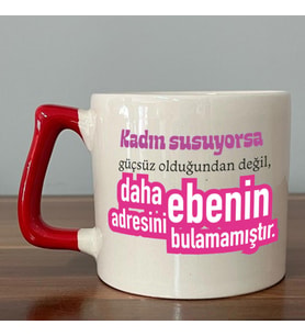 Kadın Susuyorsa Baskılı Kadınlar Günü Kırmızı Kulplu D Kupa
