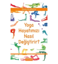 Yoga Hayatımızı Nasıl Değiştirir?