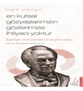 En Kutsal Gözyaşlarımızın Gözlerimize İhtiyacı tur