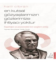 En Kutsal Gözyaşlarımızın Gözlerimize İhtiyacı tur