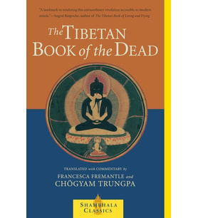 The Tibetan Book Of The Dead: The Great Liberation Through Hearing In The Bardo