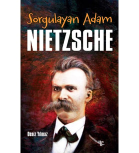 Sorgulayan Adam Nietzsche