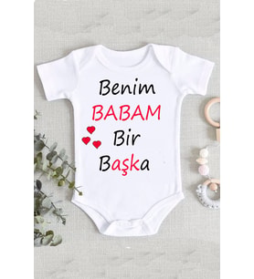 Baba Benim Babam Bir Başka %100 Pamuk Organik Baskılı Zıbın Body