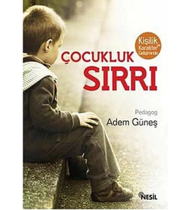 ÇOCUKLUK SIRRI. ADEM GÜNEŞ- NESİL