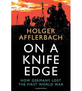 On a Knife Edge: How Germany Lost the First World War