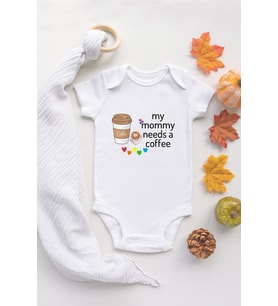 Özel Tasarım Lisanslı My Mommy Needs A Coffee Anne Bebek Body Bebek Badi Zıbın