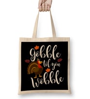 Cute & Funny Gobble Til You Wobble Thanksgiving Bez Çanta Uzun Saplı