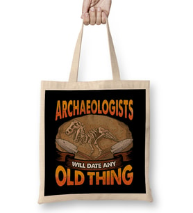 Archaeologists Will Date Any Old Thing Archaeology Bez Çanta Uzun Saplı