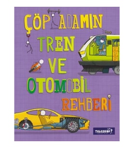 Çöp Adamın Tren ve Otomobil Rehberi