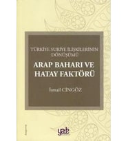 ARAP BAHARI VE HATAY FAKTÖRÜ - İSMAİL CİNGÖZ - YADE YAYINLARI