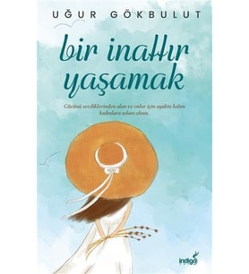 Bir İnattır Yaşamak
