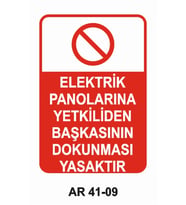 ELEKTRİK PANOLARINA YETKİLİDEN BAŞKASININ DOKUNMASI YASAKTIR UYARI LEVHASI 1 ADET PVC 21 X 29CM