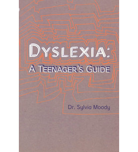 Dyslexia: A Teenager'S Guide