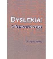 Dyslexia: A Teenager'S Guide