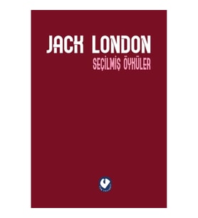 Seçilmiş Öyküler - Jack London (Ciltli)