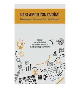 Reklamcılığın Evrimi Kavramlar, Süreç ve Yeni Yönelimler