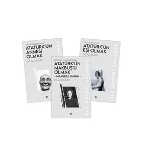 Atatürk'ün Hayatındaki Kadınlar - 3 Kitap - Makbule Hanım - Latife Hanım - Zübeyde Hanım