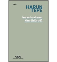 İnsan Haklarını Kim Öldürdü?