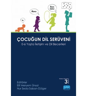 ÇOCUĞUN DİL SERÜVENİ - 0-6 Yaşta İletişim ve Dil Becerileri