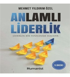 Anlamlı Liderlik - Liderlik Bir Yenilenme Halidir