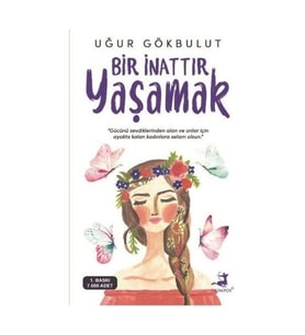 Bir İnattır Yaşamak
