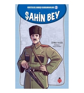 Şahin Bey - Kurtuluş Savaşı Kahramanları 2
