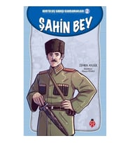 Şahin Bey - Kurtuluş Savaşı Kahramanları 2