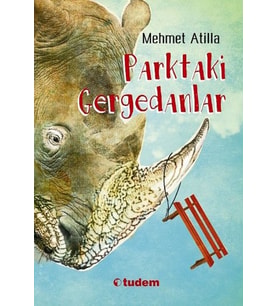 Parktaki Gergedanlar - Mehmet Atilla - Tudem Yayınları