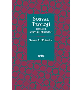 Sosyal Teoloji - İnsanın Yeryüzü Serüveni - Ciltsiz