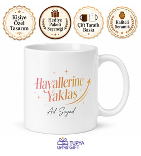 Kişiye Özel Hayallerine Yaklaş Mesajlı Baskılı Kupa Bardak Hediye