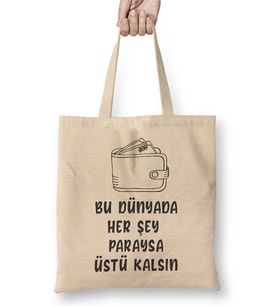 Komik Söz Bu Dünyada Herşey Paraysa Üstü Kalsın Bez Çanta Uzun Saplı