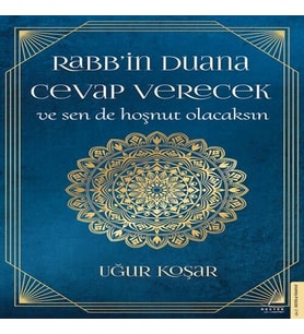 Rabb’In Duana Cevap Verecek Sen De Hoşnut Olacaksın