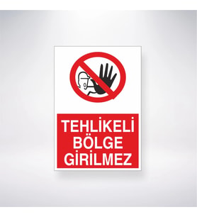 Tehlikeli Bölge Girilmez 21x28 Arkası Yapışkanlı Levha