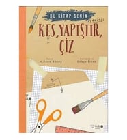 Bu Kitap Senin - Kes, Yapıştır, Çiz