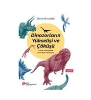 Dinozorların Yükselişi ve Çöküşü