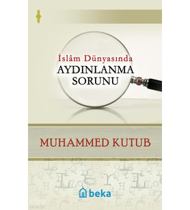 İslam Dünyasında Aydınlanma Sorunu Beka Yayınları Muhammed Kutub