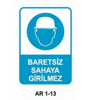 BARETSİZ SAHAYA GİRİLMEZ İŞ GÜVENLİĞİ UYARI LEVHASI 1 ADET PVC 21 X 29CM