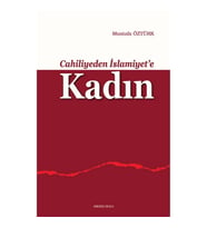 Cahiliyeden İslamiyete Kadın