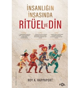 İnsanlığın İnşasında Ritüel ve Din