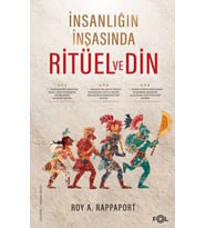 İnsanlığın İnşasında Ritüel ve Din