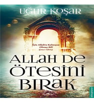Allah De Ötesini Bırak