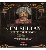 Cem Sultan - Fatih'in Talihsiz Oğlu
