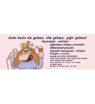 Sıska kadın ele gelmez dile gelmez çağır gelmez rejimdedir sinirlidir, Kupa