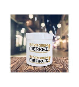 Behzat Ç Seviyorum Merkez Baskılı Küllük