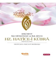 Ehli Beyt İlk Müslüman ve İlk Zevce Hz. Hatice-i Kübra