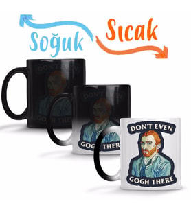 Van Gogh Don't Even Gogh There Sihirli Kupa Bardak Porselen